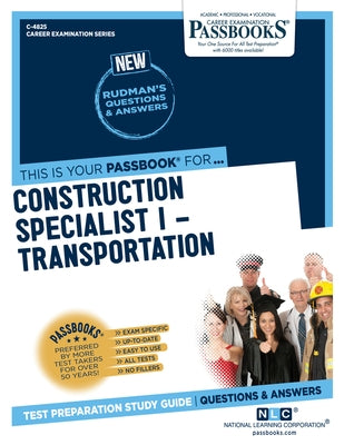 Construction Specialist I - Transportation (C-4825): Passbooks Study Guide Volume 4825 by National Learning Corporation