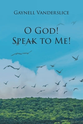 O God! Speak to Me! by Vanderslice, Gaynell