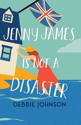 Jenny James Is Not a Disaster by Johnson, Debbie