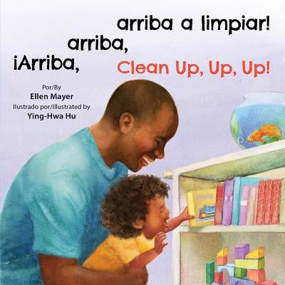 iArriba, arriba, arriba a limpiar!/Clean Up, Up, Up! by Mayer, Ellen