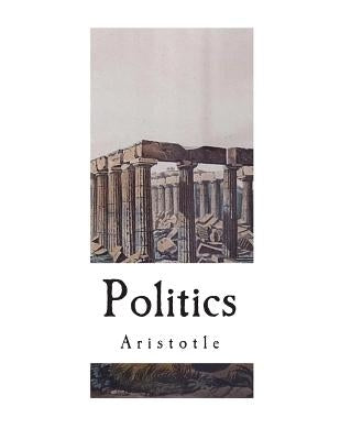 Politics: The Complete 8 Books by Jowett, Benjamin