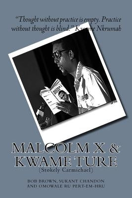 Malcolm X and Kwame Ture: (Stokely Carmichael) by Chandon, Sukant