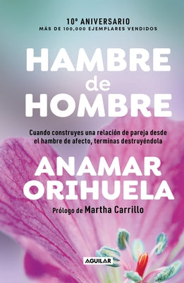 Hambre de Hombre Ed. 10? Aniversario / Hunger for Men. 10th Anniversary Edition by Orihuela, Anamar