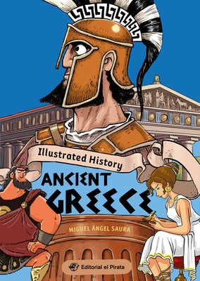 Illustrated History - Ancient Greece: Volume 3 by Saura, Miguel ?ngel