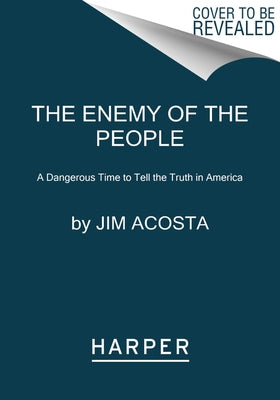 The Enemy of the People by Acosta, Jim