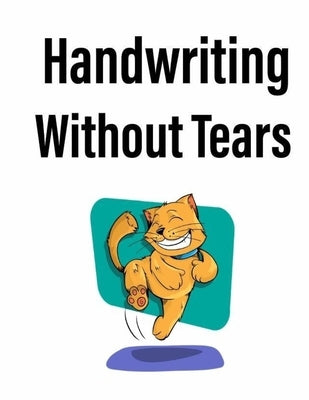 Handwriting Without Tears: Cursive Handwriting Workbook For Kids by Lucy, Mia