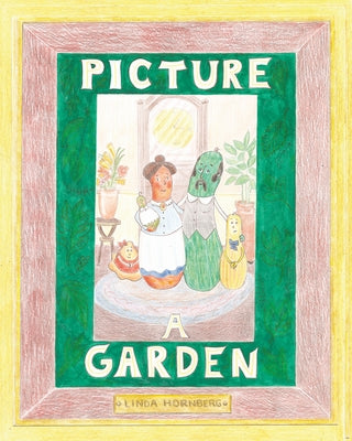 Picture a Garden by Hornberg, Linda