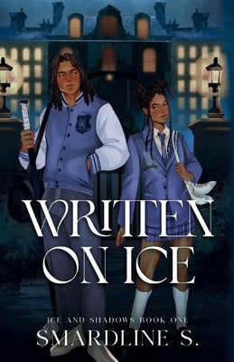 Written on Ice: A Dark Academia Hockey Romance by S, Smardline