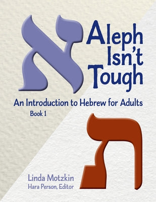 Aleph Isn't Tough: An Introduction to Hebrew for Adults by Motzkin, Linda
