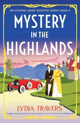 Mystery in the Highlands: A page-turning historical cozy mystery set in the Scottish Highlands by Travers, Lydia