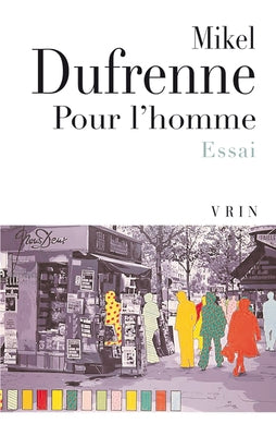 Pour l'Homme. Essai by Dufrenne, Mikel