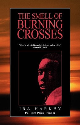 The Smell of Burning Crosses by Harkey, Ira