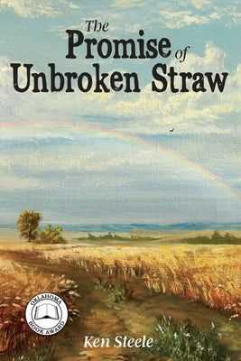 The Promise of Unbroken Straw by Steele, Ken