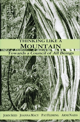Thinking Like a Mountain: Towards a Council of All Beings by Seed, John
