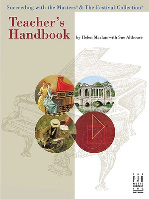 Teacher's Handbook for Succeeding with the Masters & the Festival Collection by Marlais, Helen