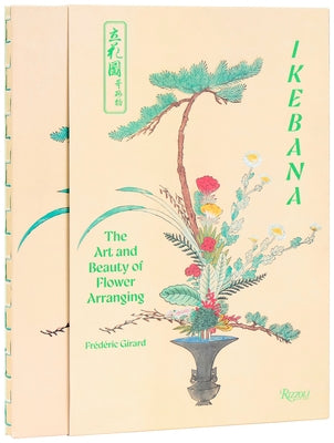 Ikebana: The Art and Beauty of Flower Arranging by Girard, Fr&#195;&#169;d&#195;&#169;ric