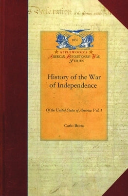 History of the War of Independence by Carlo Botta