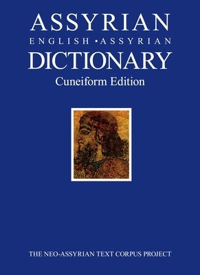 Assyrian-English-Assyrian Dictionary: Cuneiform Edition by Parpola, Simo