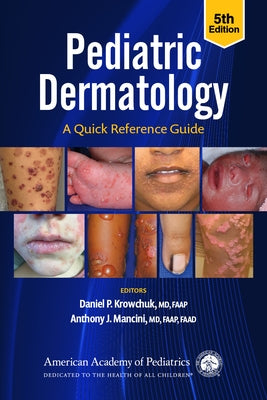 Pediatric Dermatology: A Quick Reference Guide by Krowchuk, Daniel P.