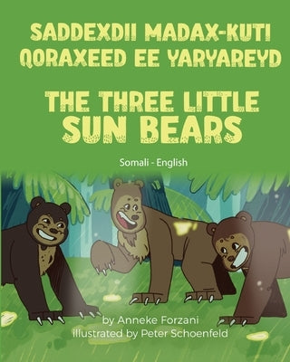 The Three Little Sun Bears (Somali - English): Saddexdii Madax-kuti Qoraxeed ee Yaryareyd by Forzani, Anneke