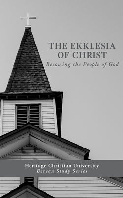 Ekklesia of Christ: Becoming the People of God by Gallagher, Ed