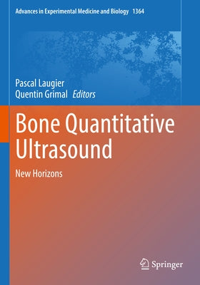 Bone Quantitative Ultrasound: New Horizons by Laugier, Pascal