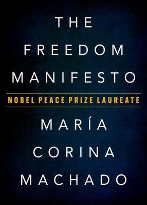The Freedom Manifesto by Machado, MarÃ­a Corina