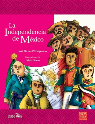 La Independencia de México by Villalpando, Jos&#233; Manuel