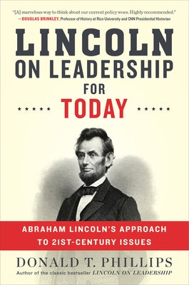 Lincoln on Leadership for Today: Abraham Lincoln's Approach to Twenty-First-Century Issues by Phillips, Donald T.