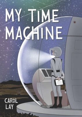 My Time Machine by Lay, Carol