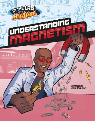 Understanding Magnetism in Max Axiom's Lab by Collins, Ailynn