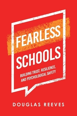 Fearless Schools: Building Trust, Resilience, and Psychological Safety by Douglas Reeves