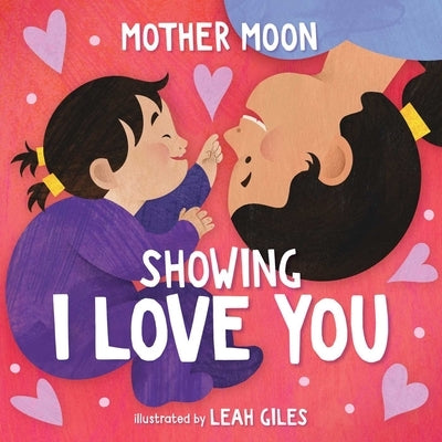 Showing I Love You (a Mother Moon Board Book for Toddlers) by Moon, Mother