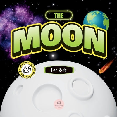The Moon for Kids: Children's Book to Learn Basics, Fun Facts, Its Lunar Phases, and More! by John, Samuel