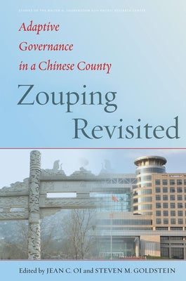 Zouping Revisited: Adaptive Governance in a Chinese County by Oi, Jean C.