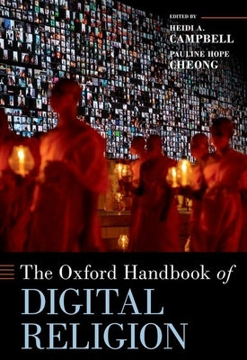 The Oxford Handbook of Digital Religion by Campbell