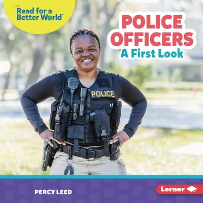 Police Officers: A First Look by Leed, Percy