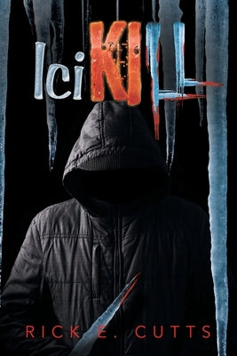 IciKILL by Cutts, Rick E.