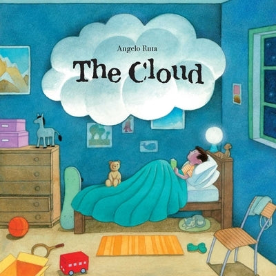 The Cloud: A Wordless Book about Dealing with Big Emotions Like Fear, Grief, Loss, Sadness, and Anger by Ruta, Angelo
