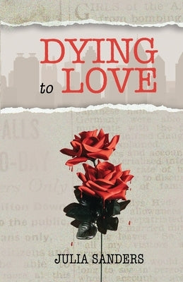 Dying to Love by Sanders, Julia