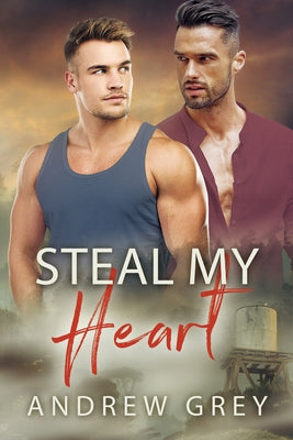 Steal My Heart by Grey, Andrew