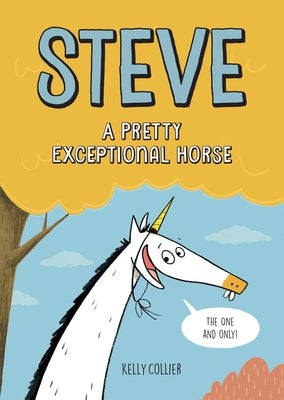 Steve, a Pretty Exceptional Horse by Collier, Kelly