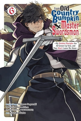 From Old Country Bumpkin to Master Swordsman, Vol. 6 by Sagazaki, Shigeru