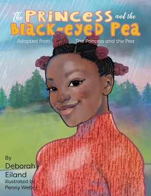 The Princess and the Black-eyed Pea by Eiland Deborah a