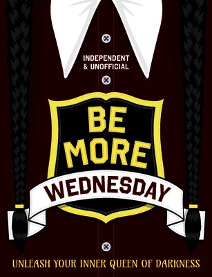 Be More Wednesday by Cather, Hannah