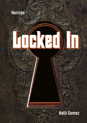 Locked in by Gomez, Halli