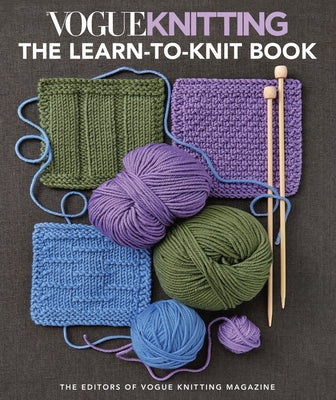 Vogue(r) Knitting the Learn-To-Knit Book by Magazine, Editors Of Vogue Knitting