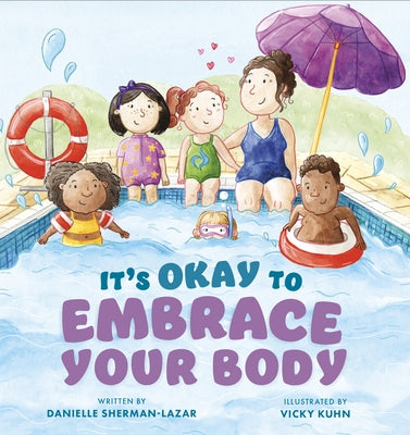 It's Okay to Embrace Your Body by Sherman-Lazar, Danielle