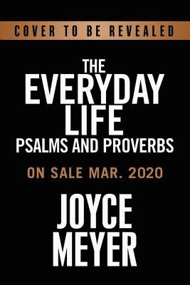 The Everyday Life Psalms and Proverbs, Platinum: The Power of God's Word for Everyday Living by Meyer, Joyce