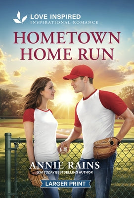 Hometown Home Run: An Uplifting Inspirational Romance by Rains, Annie